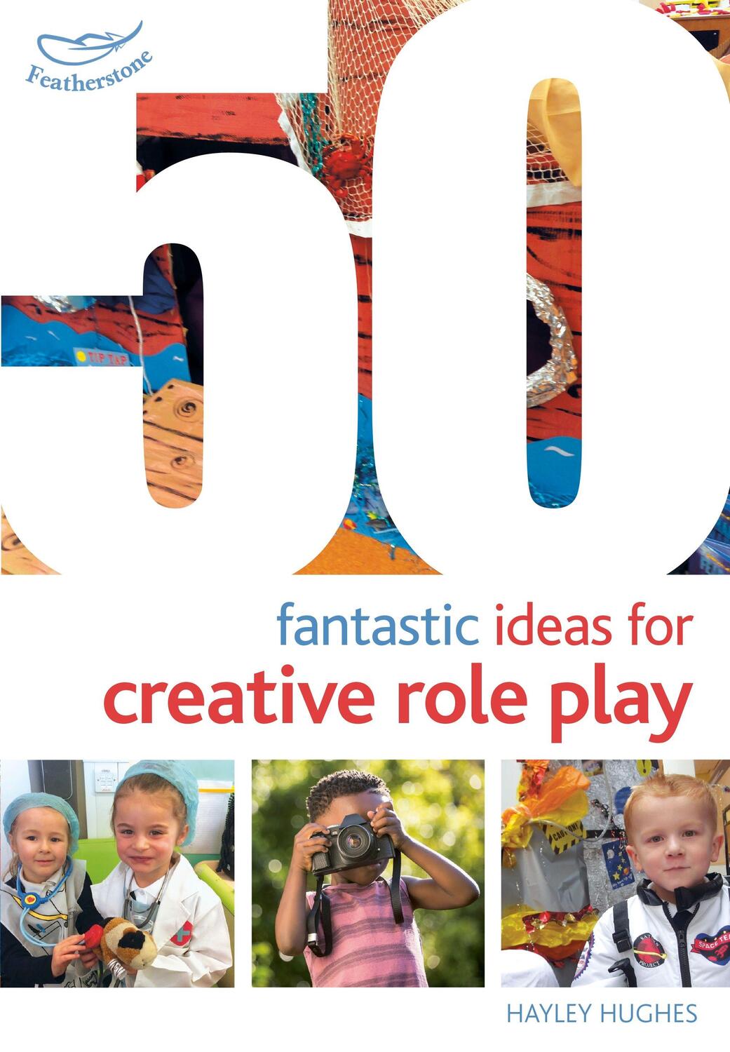 Cover: 9781472940841 | 50 Fantastic Ideas for Creative Role Play | Hayley Hughes | Buch