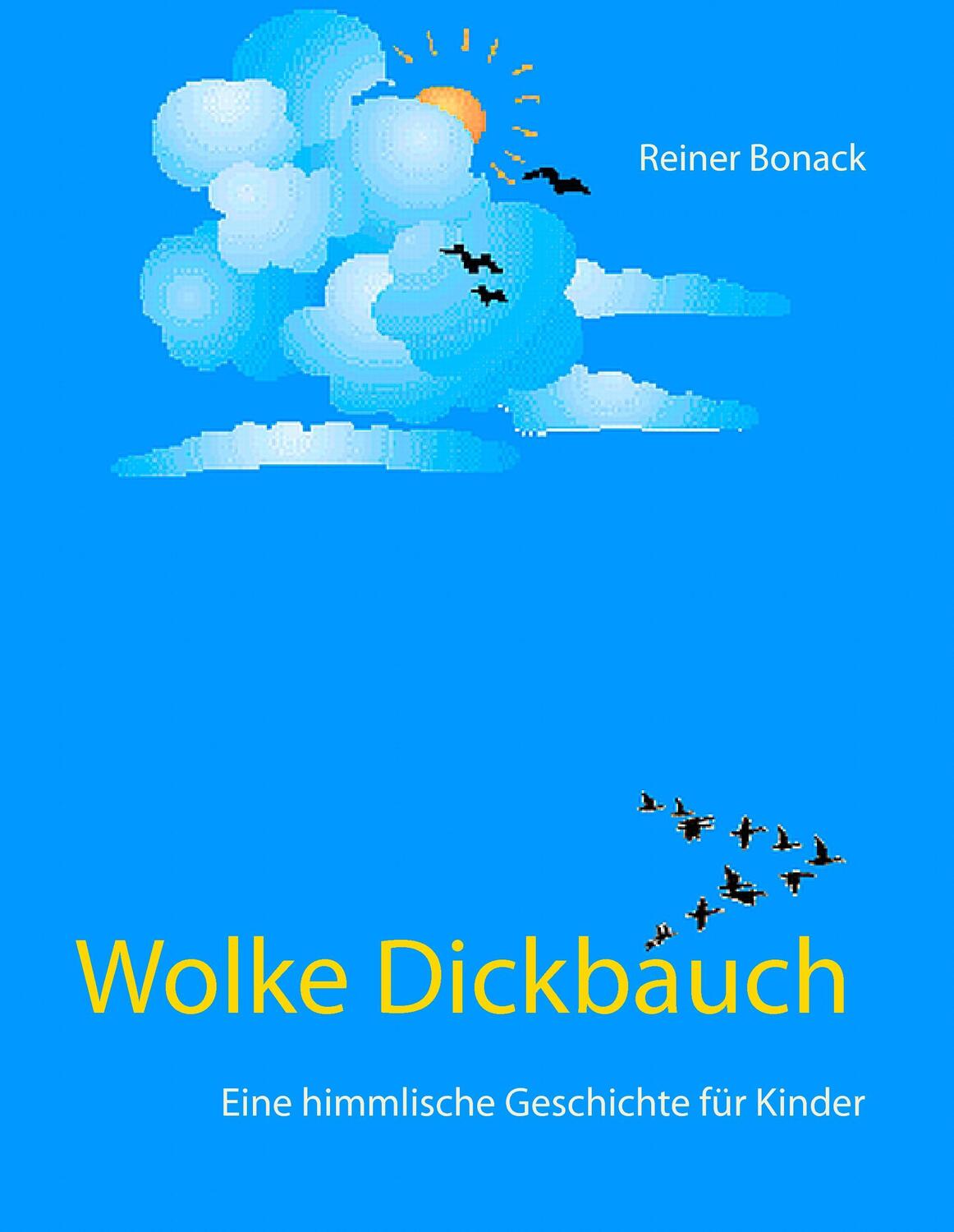 Cover: 9783739205182 | Wolke Dickbauch | Eine himmlische Geschichte für Kinder | Bonack