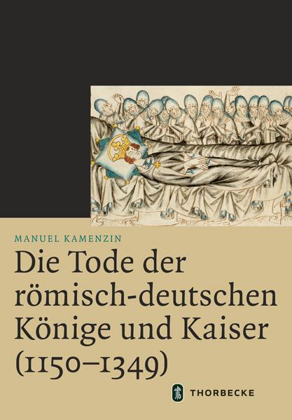 Cover: 9783799543859 | Die Tode der römisch-deutschen Könige und Kaiser (1150-1349) | Buch
