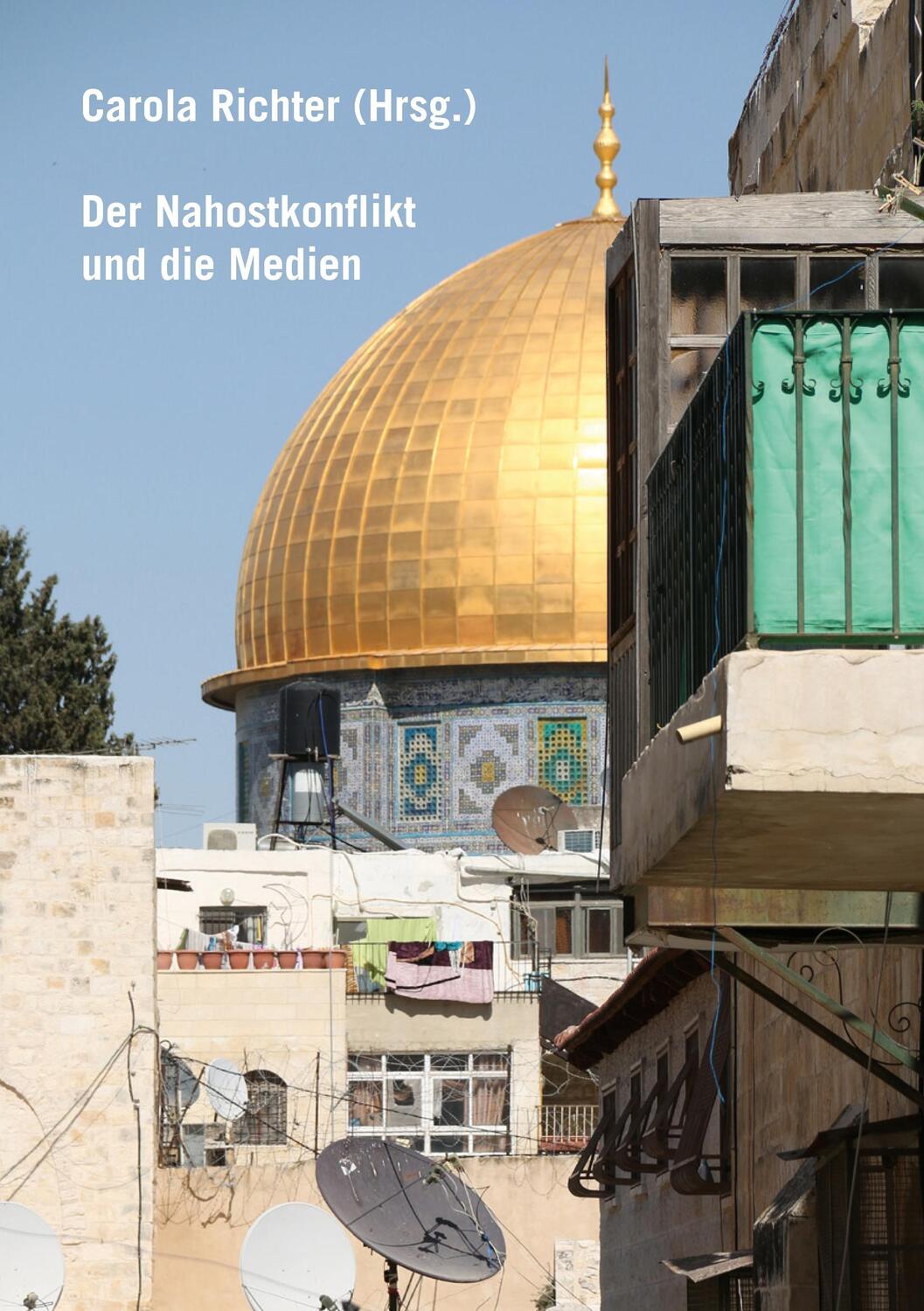 Cover: 9783735739186 | Der Nahostkonflikt und die Medien | Carola Richter | Taschenbuch