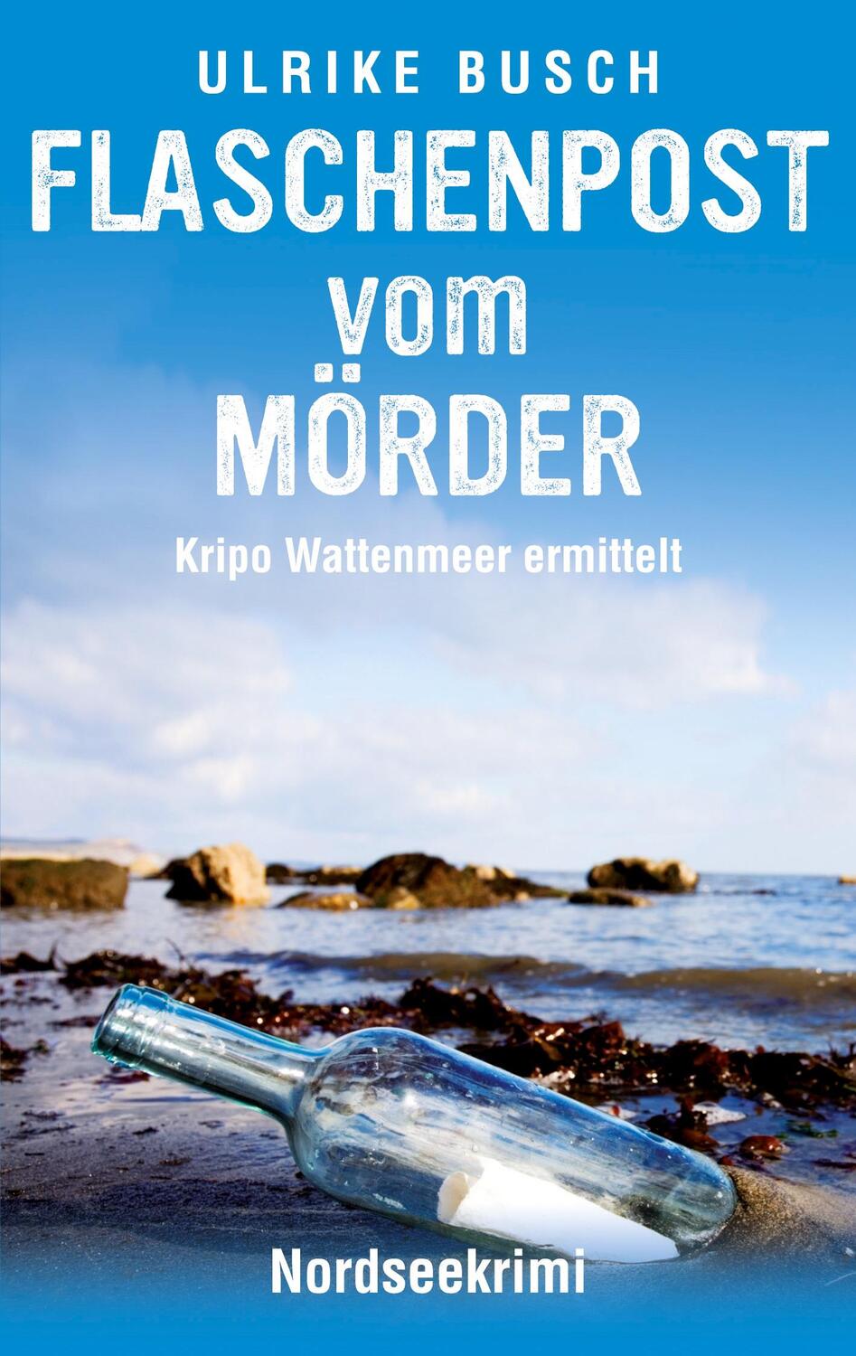 Cover: 9783752644210 | Flaschenpost vom Mörder | Nordseekrimi | Ulrike Busch | Taschenbuch