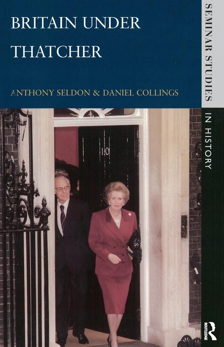 Cover: 9780582317147 | Britain under Thatcher | Anthony Seldon (u. a.) | Taschenbuch | 1999