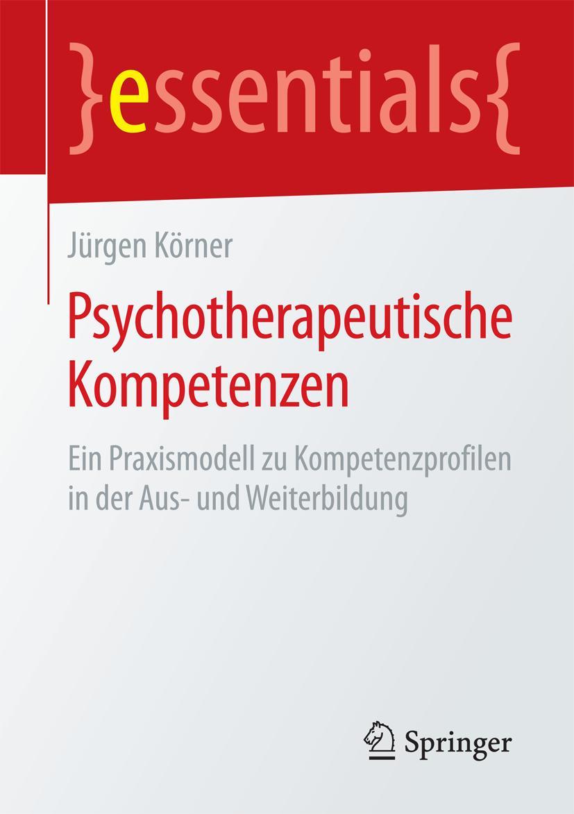 Cover: 9783658085681 | Psychotherapeutische Kompetenzen | Jürgen Körner | Taschenbuch | vii