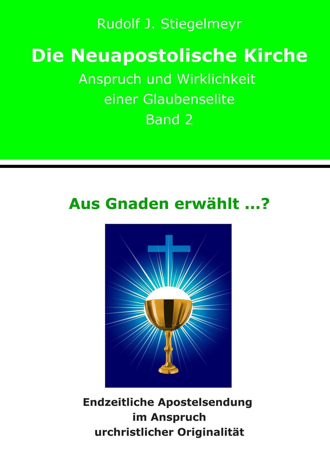 Cover: 9783734738067 | Aus Gnaden erwählt ...? | Rudolf J. Stiegelmeyr | Taschenbuch | 360 S.
