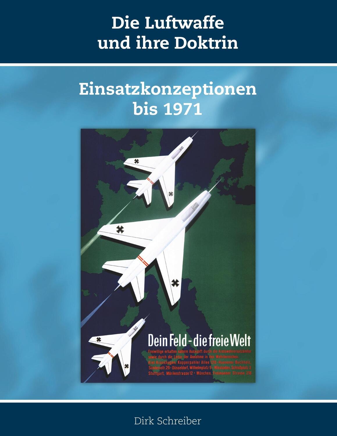 Cover: 9783945861707 | Die Luftwaffe und ihre Doktrin | Einsatzkonzeptionen bis 1971 | Buch