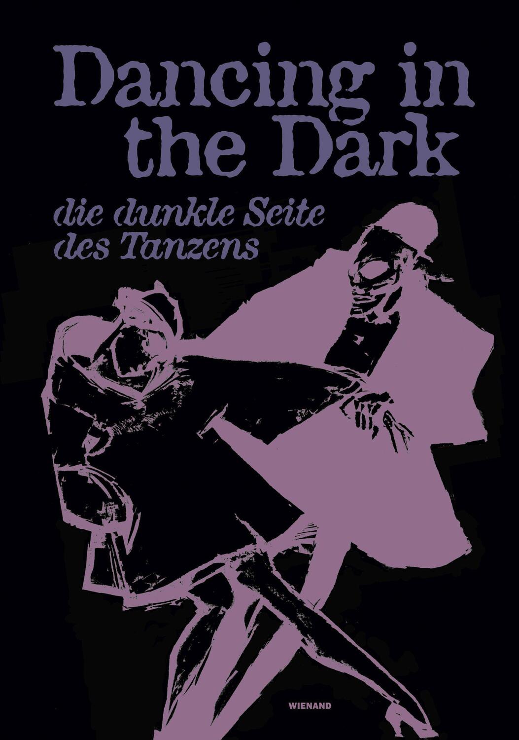 Cover: 9783868326581 | Dancing in the Dark. Die dunkle Seite des Tanzens | Vögele (u. a.)