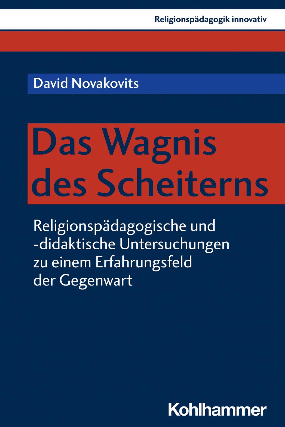 Cover: 9783170425927 | Das Wagnis des Scheiterns | David Novakovits | Taschenbuch | 314 S.