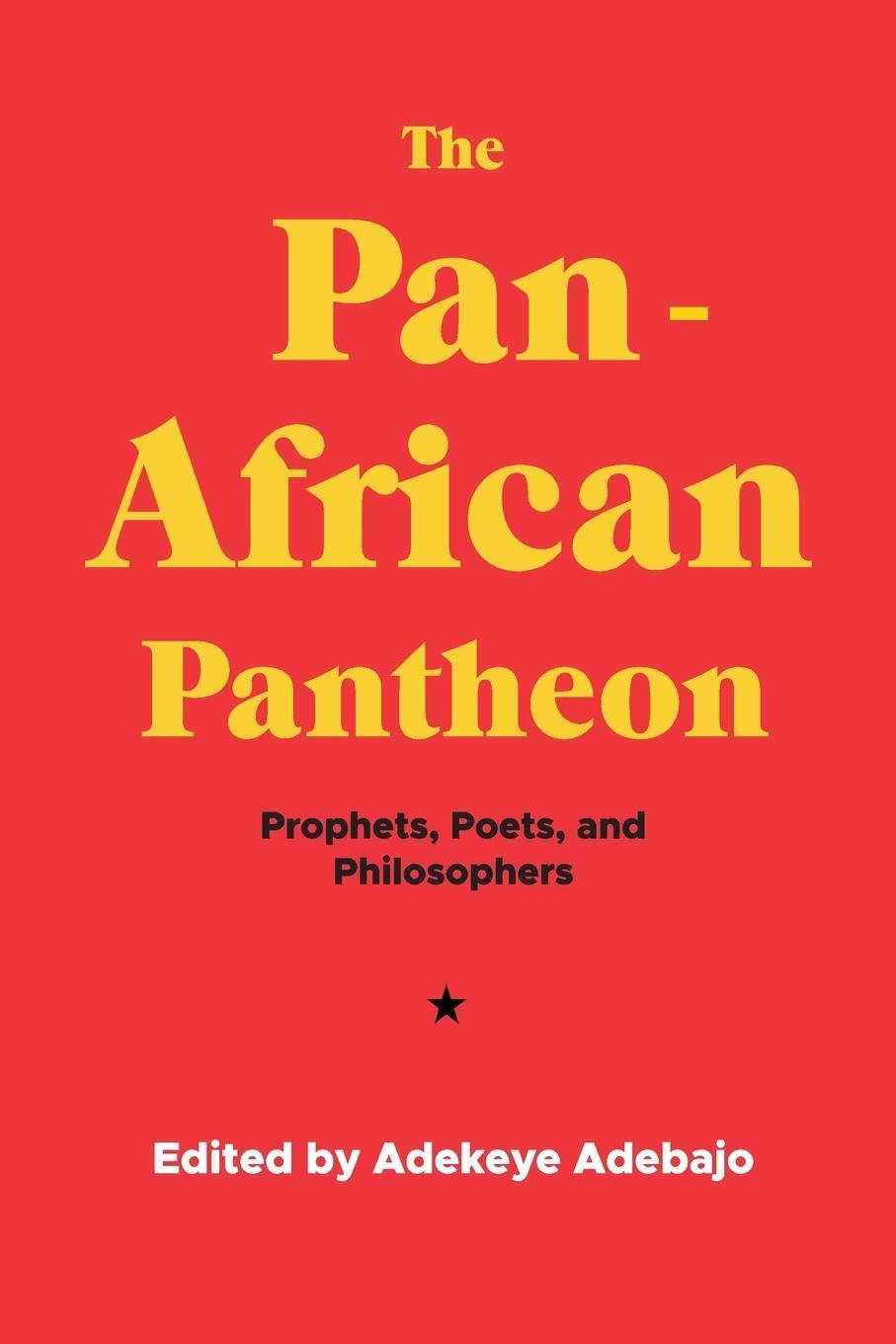 Cover: 9781526156822 | The Pan-African Pantheon | Prophets, Poets, and Philosophers | Adebajo