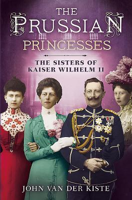 Cover: 9781781554357 | Prussian Princesses | The Sisters of Kaiser Wilhelm II | Kiste | Buch