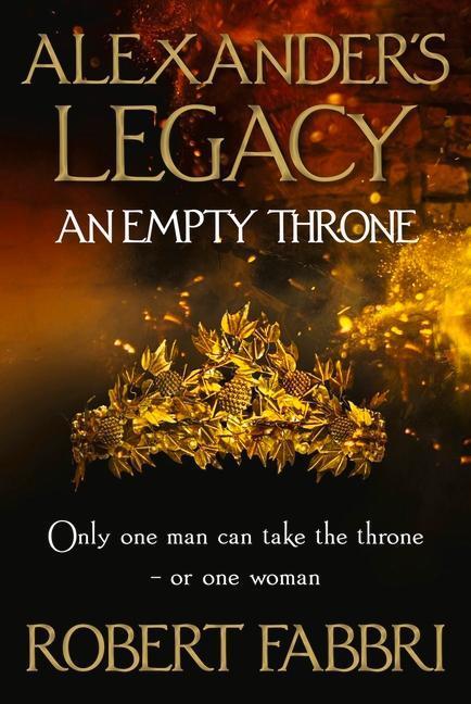 Cover: 9781786498045 | An Empty Throne: Volume 3 | Robert Fabbri | Buch | Alexander's Legacy
