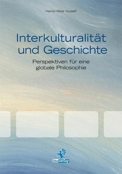 Cover: 9783941400337 | Interkulturalität und Geschichte | Hamid R Yousefi | Taschenbuch