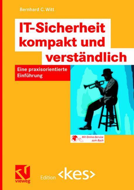 Cover: 9783834801401 | IT-Sicherheit kompakt und verständlich | Bernhard C. Witt | Buch