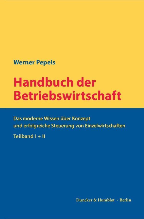 Cover: 9783428150748 | Handbuch der Betriebswirtschaft | Werner Pepels | Taschenbuch | LIV