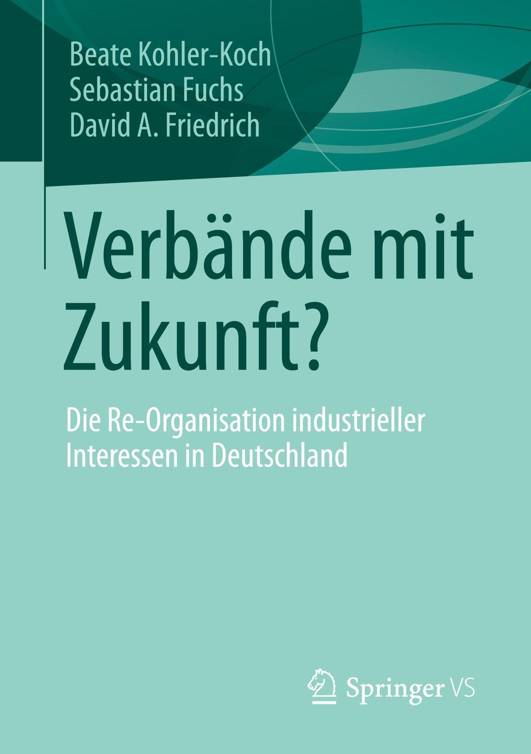 Cover: 9783658342302 | Verbände mit Zukunft? | Beate Kohler-Koch (u. a.) | Taschenbuch | 2022