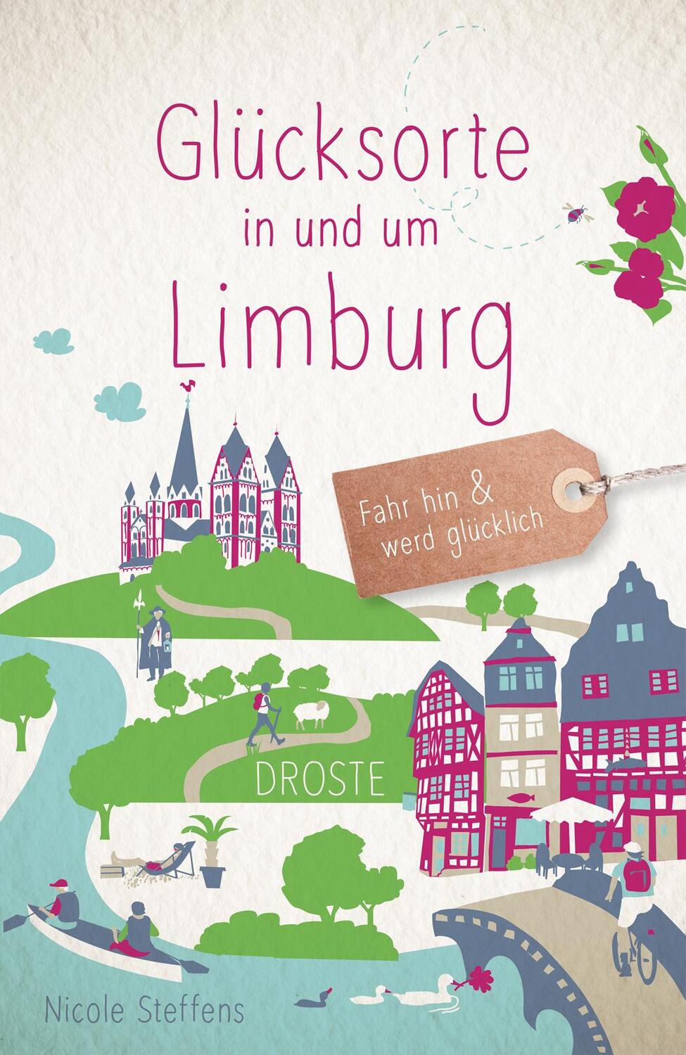 Cover: 9783770023738 | Glücksorte in und um Limburg | Fahr hin & werd glücklich | Steffens