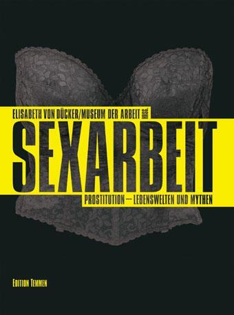 Cover: 9783861085423 | Sexarbeit | Prostitution-Lebenswelten und Mythen | Dücker | Buch