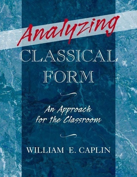 Cover: 9780199987290 | Analyzing Classical Form | An Approach for the Classroom | Caplin