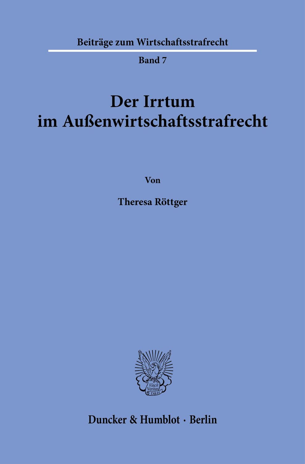 Cover: 9783428189755 | Der Irrtum im Außenwirtschaftsstrafrecht. | Theresa Röttger | Buch