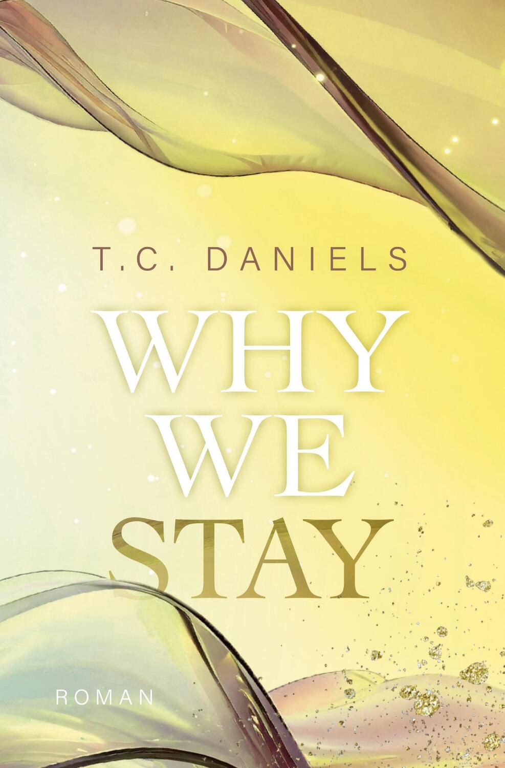 Cover: 9783759213839 | Why We Stay | T. C. Daniels | Taschenbuch | 4Reasons | Paperback