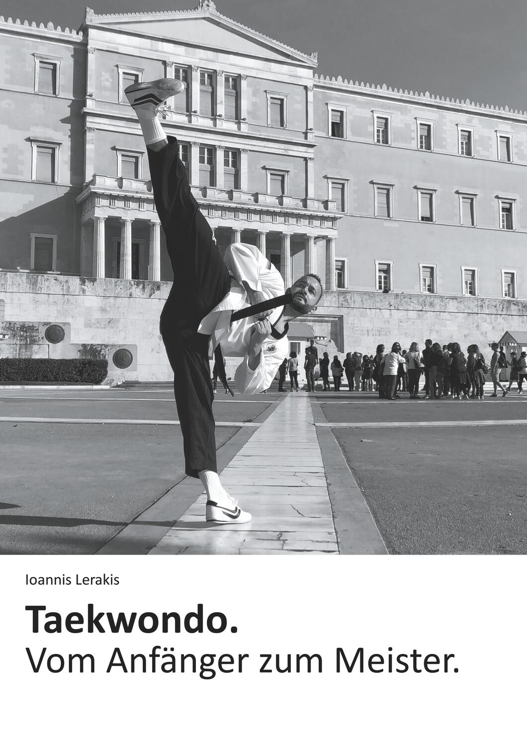 Cover: 9783748126102 | Taekwondo. Vom Anfänger zum Meister. | Ioannis Lerakis | Taschenbuch