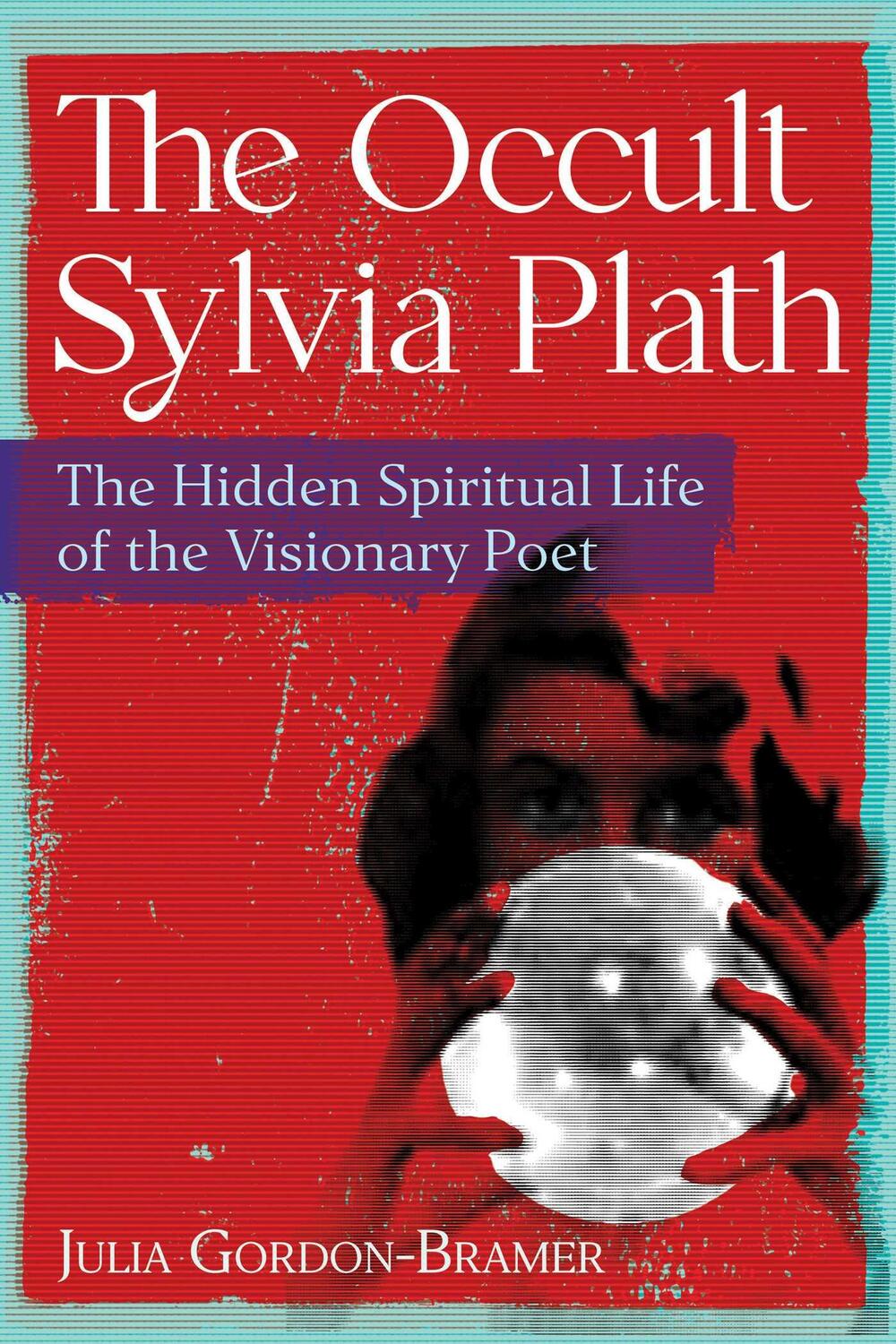 Cover: 9781644118627 | The Occult Sylvia Plath | Julia Gordon-Bramer | Taschenbuch | 2024