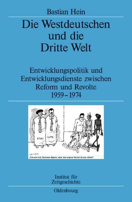 Cover: 9783486578805 | Die Westdeutschen und die Dritte Welt | Bastian Hein | Buch | X | 2005