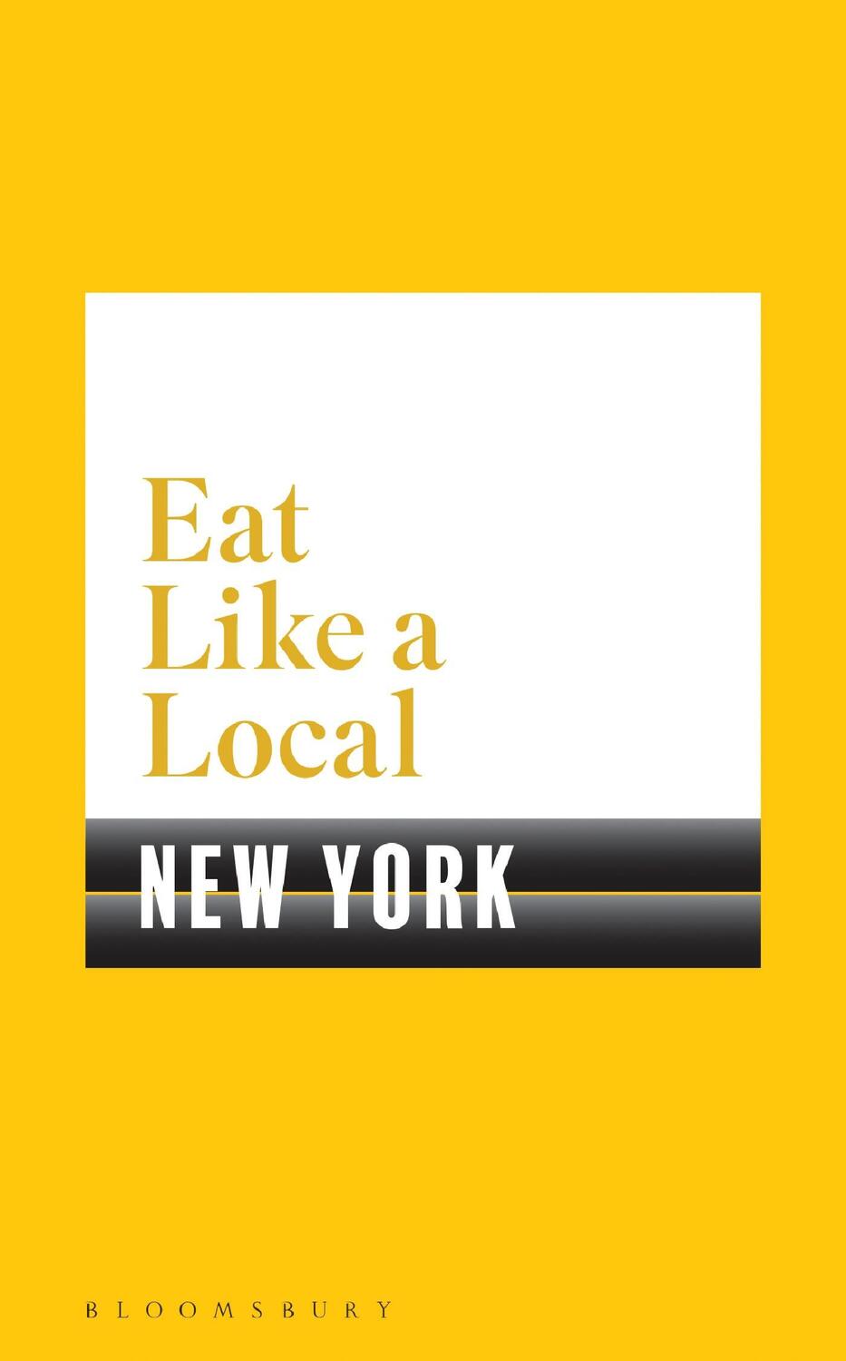Cover: 9781408893272 | Eat Like a Local NEW YORK | Bloomsbury | Taschenbuch | Englisch | 2018