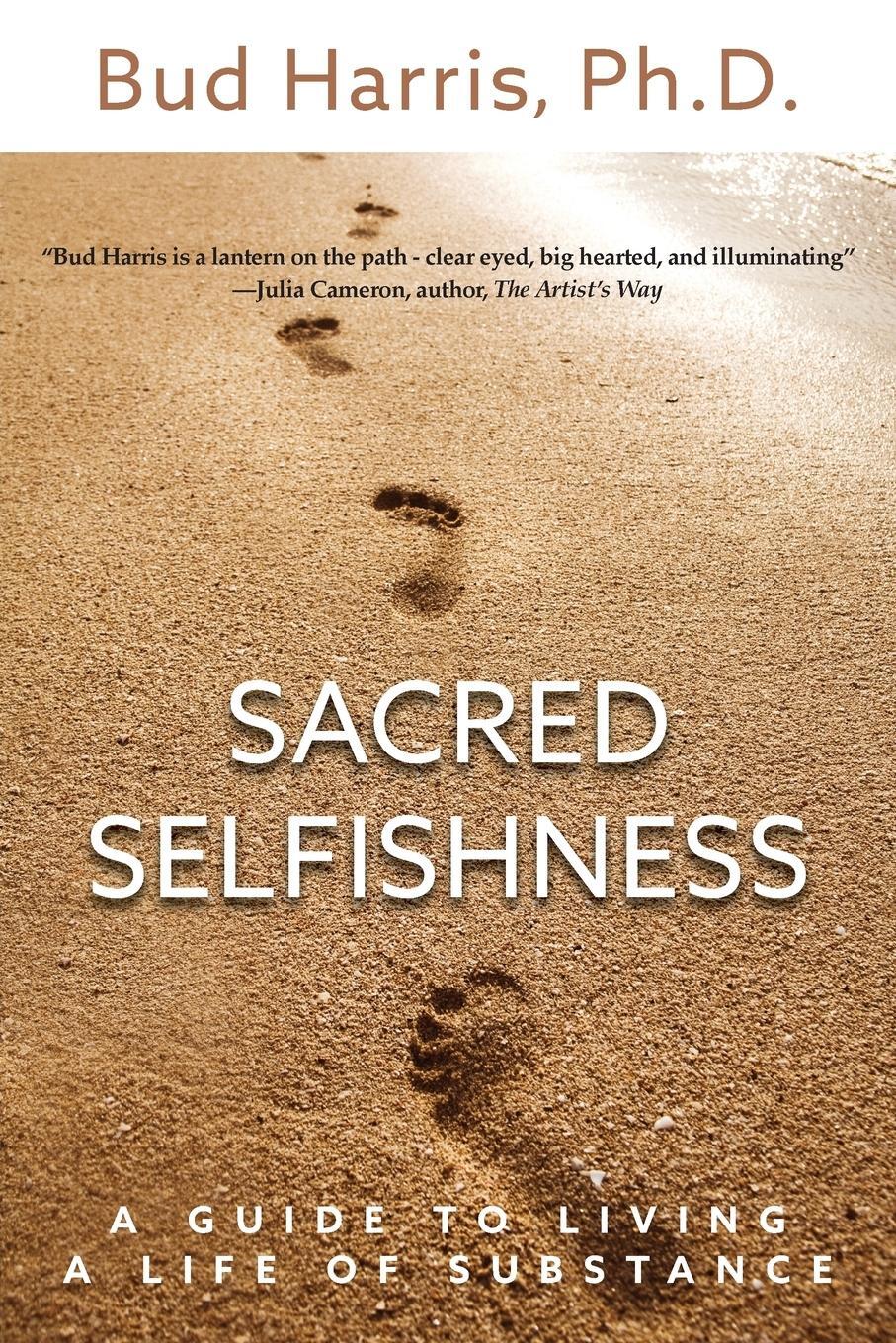 Cover: 9780692374085 | Sacred Selfishness | A Guide to Living a Life of Substance | Harris