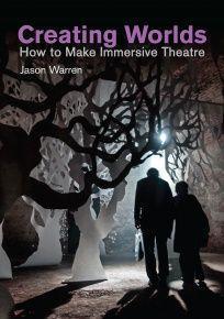 Cover: 9781848424456 | Creating Worlds | How to Make Immersive Theatre | Jason Warren | Buch