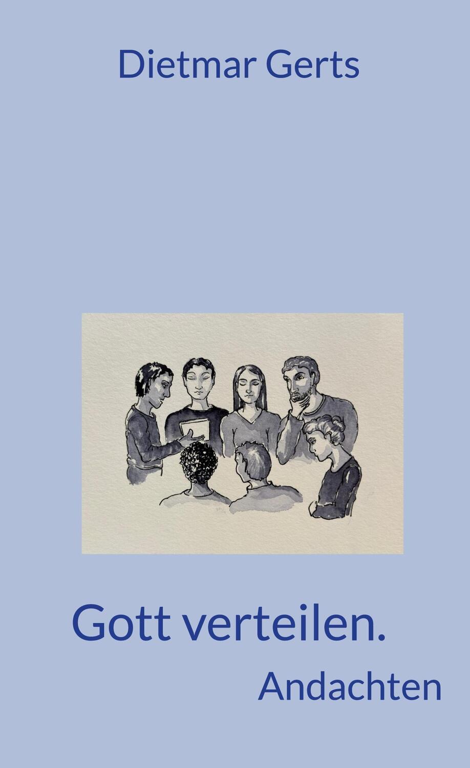 Cover: 9783759795168 | Gott verteilen. Andachten | Dietmar Gerts | Buch | 120 S. | Deutsch