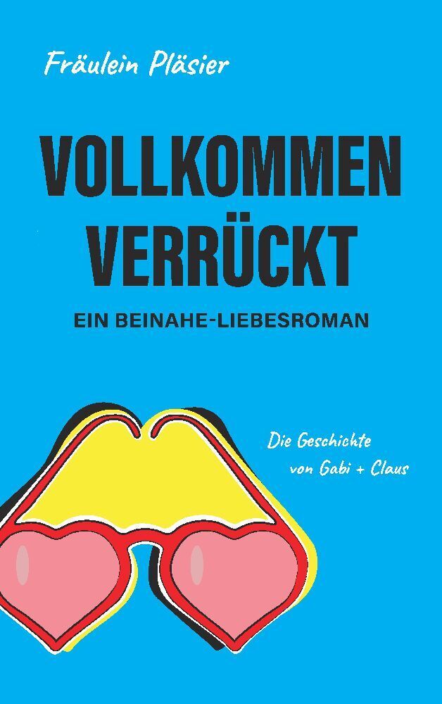 Cover: 9783384074478 | Vollkommen verrückt I Beinahe-Liebesroman sowie humorvolle,...