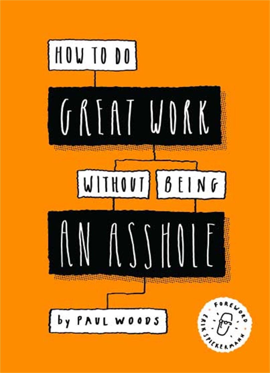 Cover: 9781786273918 | How to Do Great Work Without Being an Asshole | Paul Woods | Buch