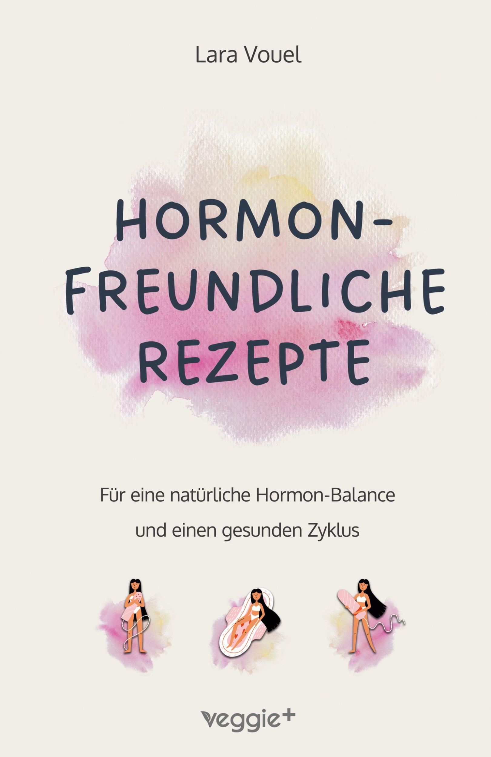 Cover: 9783985971879 | Hormonfreundliche Rezepte | Lara Vouel | Taschenbuch | 140 S. | 2024