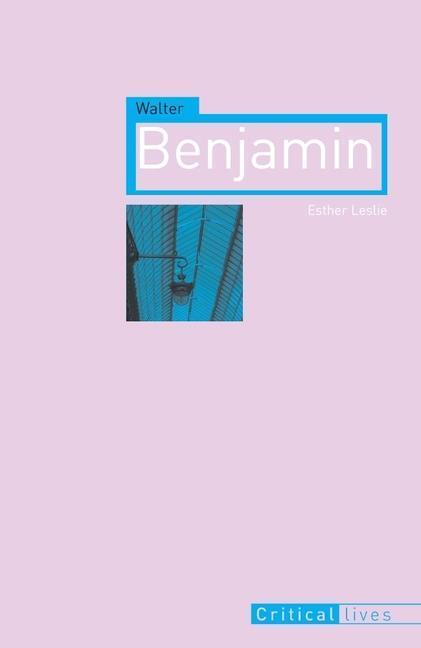 Cover: 9781861893437 | Walter Benjamin | Esther Leslie | Taschenbuch | Critical Lives | 2007
