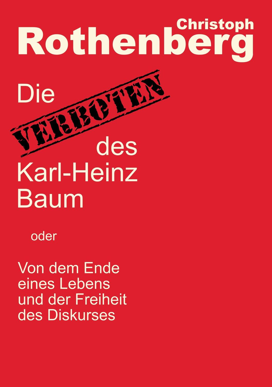 Cover: 9783748110163 | Die Verboten des Karl-Heinz Baum | Christoph Rothenberg | Taschenbuch