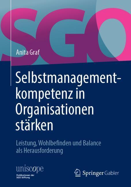 Cover: 9783658228651 | Selbstmanagement-Kompetenz in Organisationen stärken | Anita Graf