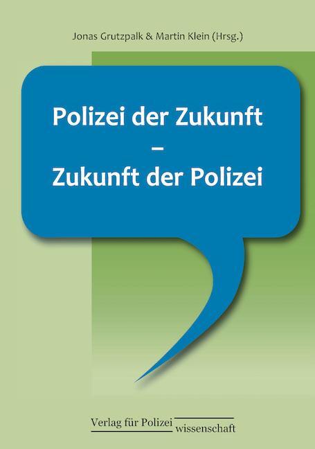 Cover: 9783866768406 | Polizei der Zukunft - Zukunft der Polizei | Jonas Grutzpalk (u. a.)