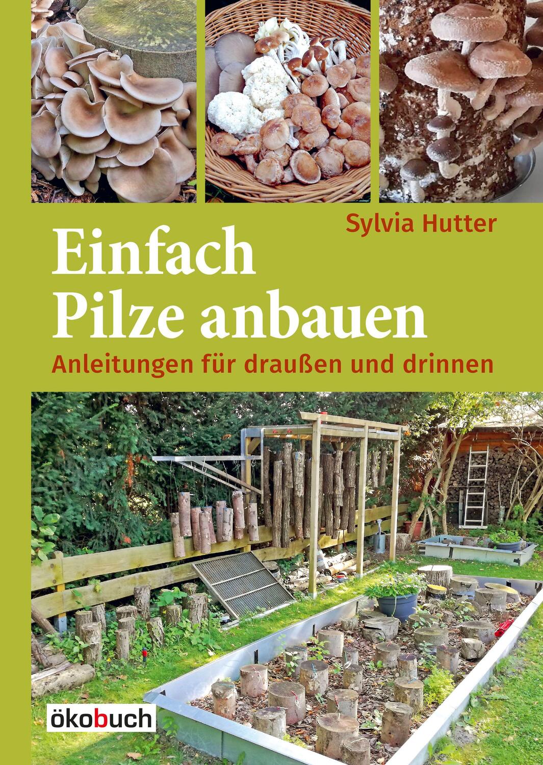 Cover: 9783947021109 | Einfach Pilze anbauen | Anleitungen für drinnen und draußen | Hutter