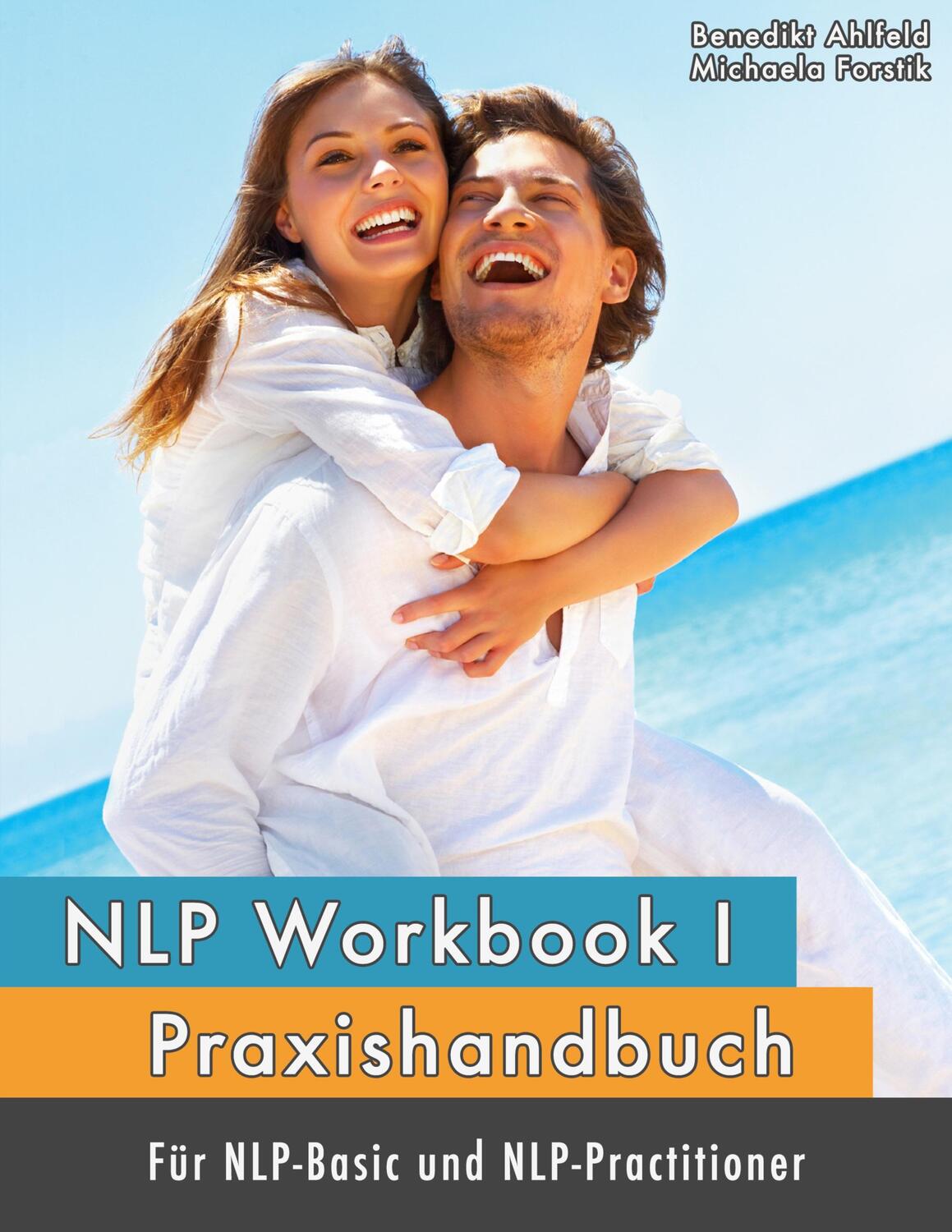 Cover: 9783743178434 | NLP Workbook I | Praxishandbuch für NLP-Basic und NLP-Practitioner