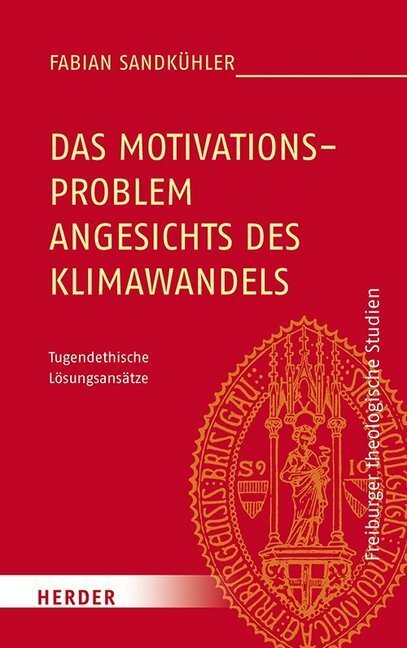 Cover: 9783451381768 | Das Motivationsproblem angesichts des Klimawandels | Fabian Sandkühler