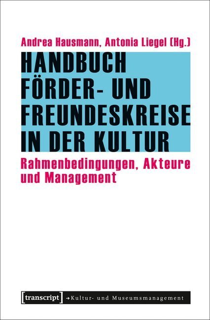 Cover: 9783837639124 | Handbuch Förder- und Freundeskreise in der Kultur | Hausmann (u. a.)