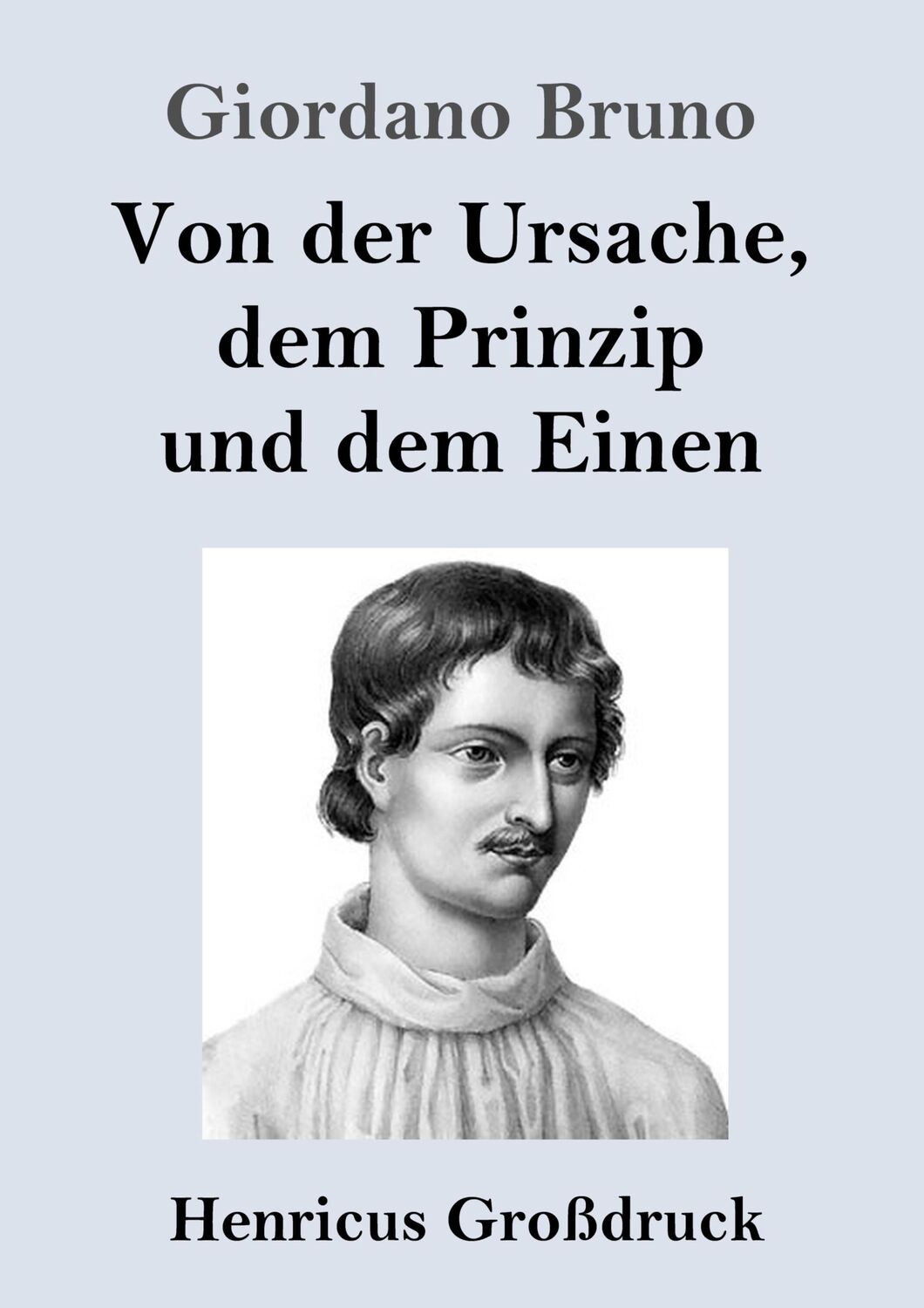 Cover: 9783847855804 | Von der Ursache, dem Prinzip und dem Einen (Großdruck) | Bruno | Buch