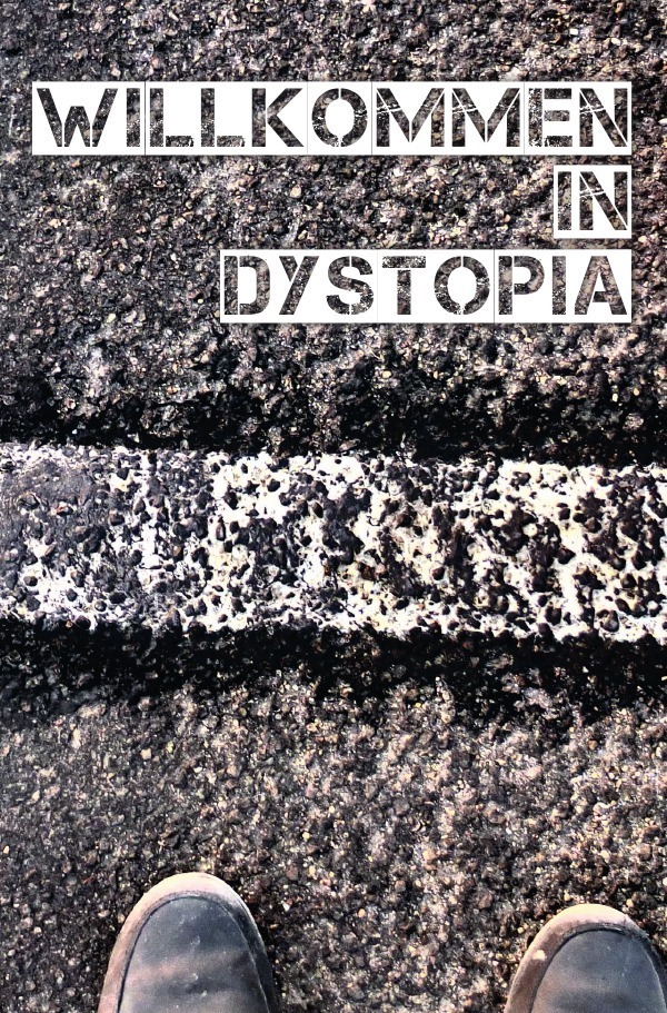Cover: 9783745052183 | Willkommen in Dystopia | Kurzgeschichten Anthologie | Literaturportal