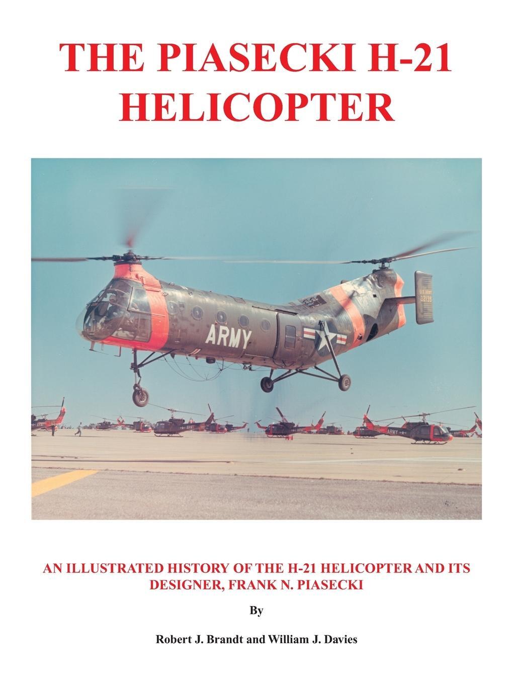 Cover: 9781425137076 | The Piasecki H-21 Helicopter | William J. Davies | Taschenbuch | 2007