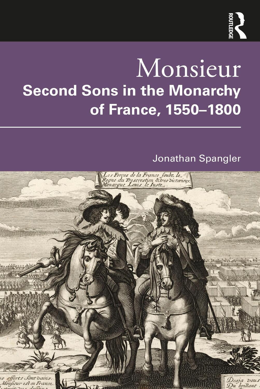 Cover: 9780367761943 | Monsieur. Second Sons in the Monarchy of France, 1550-1800 | Spangler