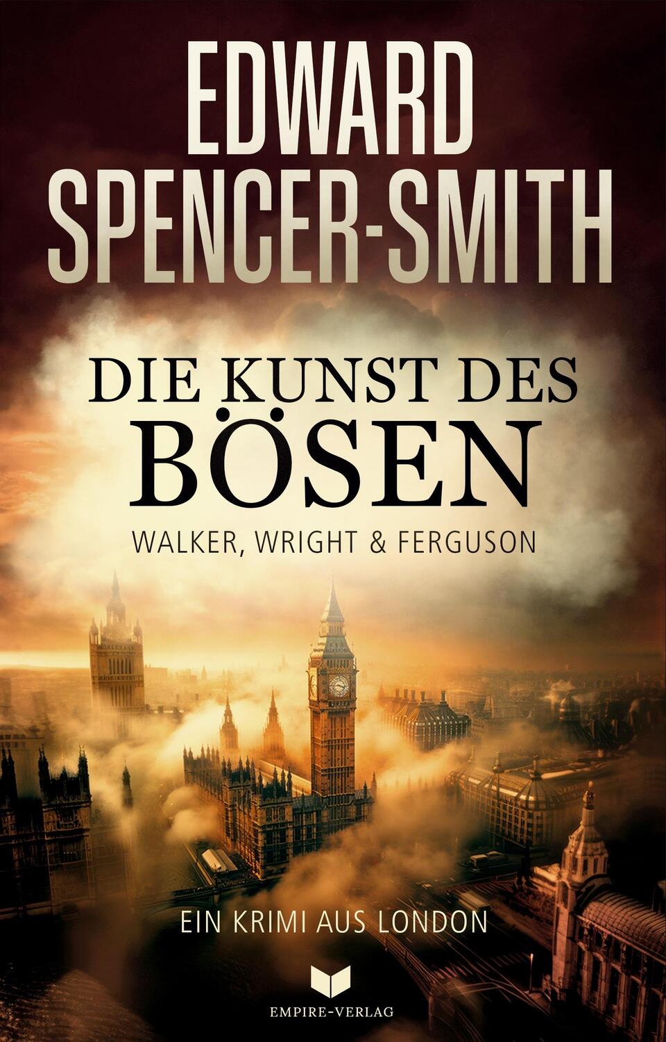 Cover: 9783985954698 | Die Kunst des Bösen: Ein Krimi aus London | Edward Spencer-Smith