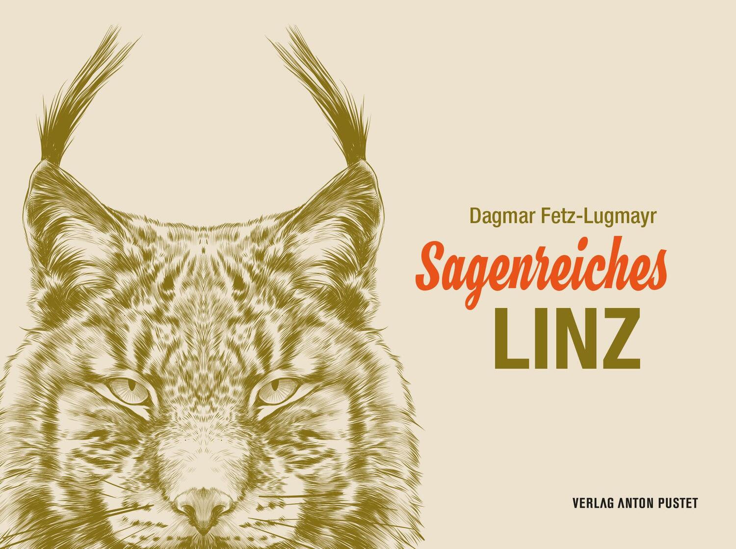 Cover: 9783702510640 | Sagenreiches Linz | Geschichten einer Donaustadt | Dagmar Fetz-Lugmayr