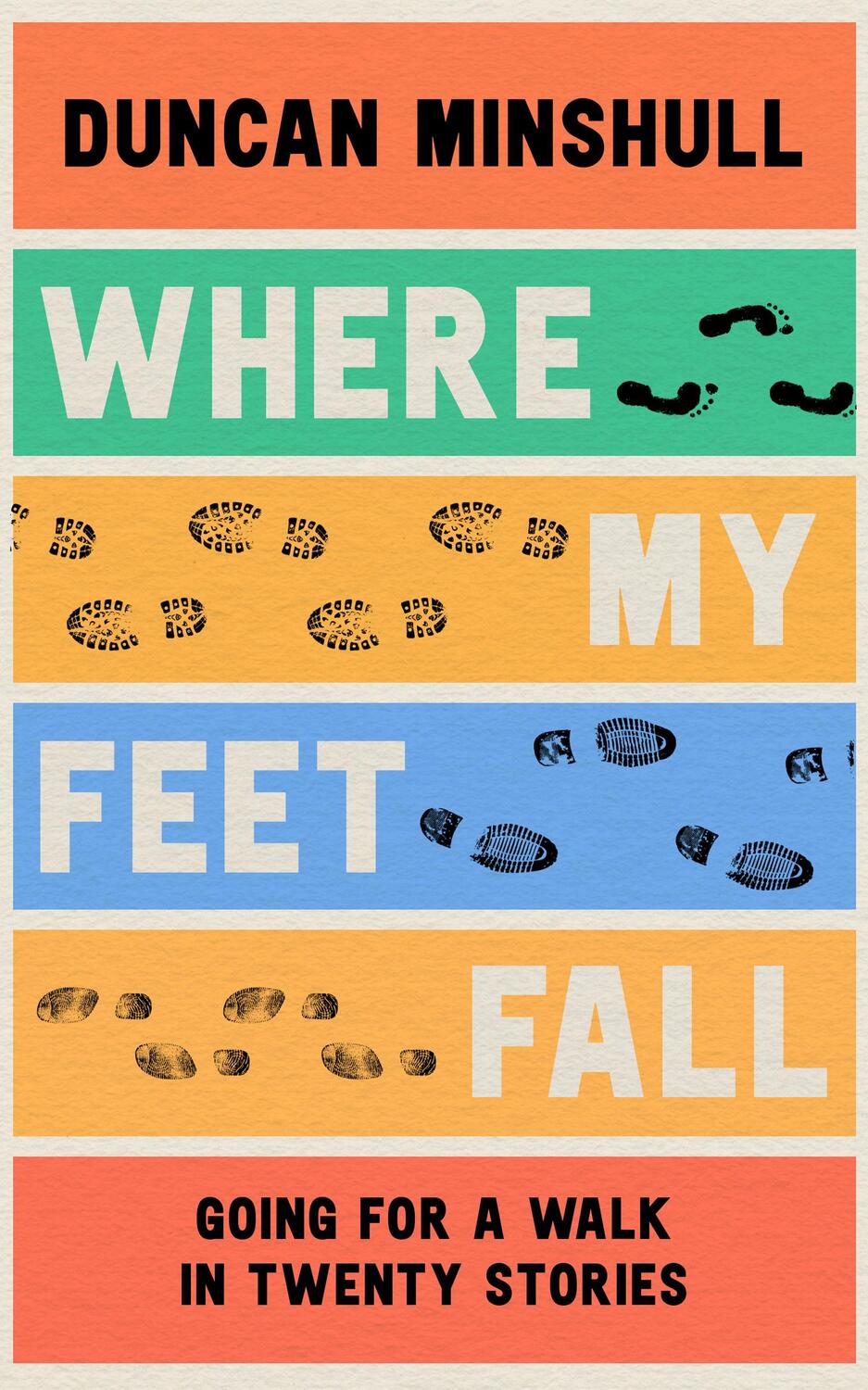 Cover: 9780008414115 | Where My Feet Fall | Going for a Walk in Twenty Stories | Minshull