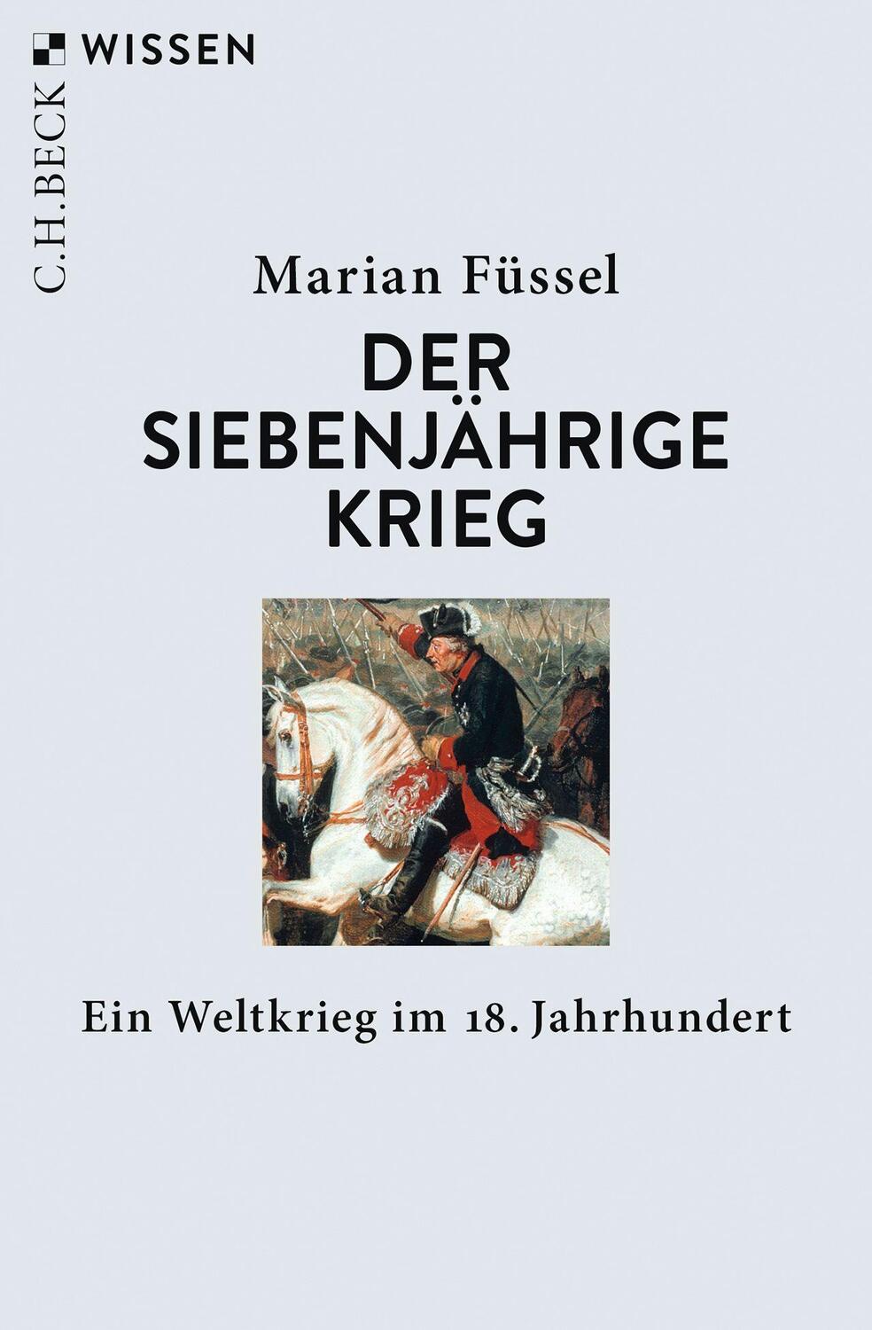 Cover: 9783406789229 | Der Siebenjährige Krieg | Ein Weltkrieg im 18. Jahrhundert | Füssel