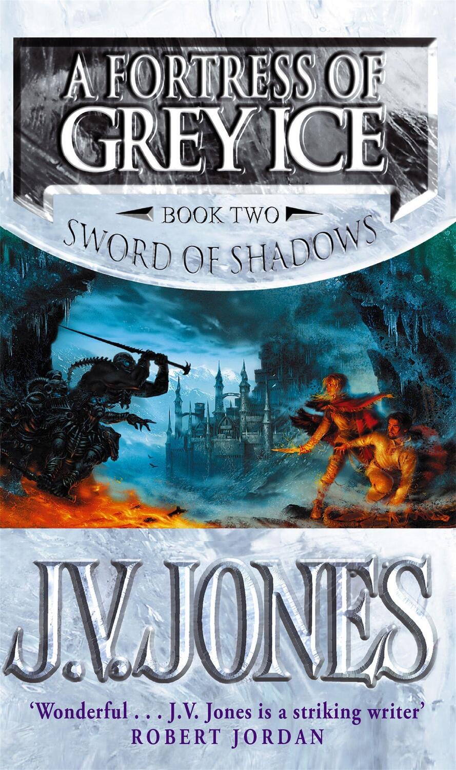 Cover: 9781857239966 | A Fortress Of Grey Ice | Book 2 of the Sword of Shadows | J V Jones